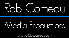 Rob Comeau -  MEDIA PRODUCTIONS